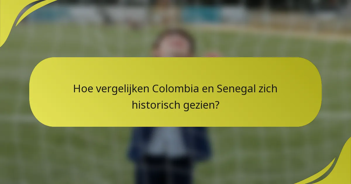 Hoe vergelijken Colombia en Senegal zich historisch gezien?